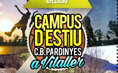 CAMPUS D’ESTIU C.B.PARDINYES A VILALLER: “Viu bàsquet, Viu natura”